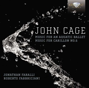 Roberto Fabbriciani & Jonathan Faralli: John Cage - Music for Aquatic Ballet · Music for Carillon No. 6