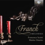 Francesca Scaini & Mattia Ometto - César Franck: Mélodies