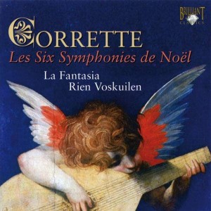 La Fantasia & Rien Voskuilen – Michel Corrette: Les six symphonies de Noël