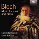 Maristella Patuzzi & Mario Patuzzi – Ernest Bloch: Music for Violin and Piano