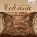 Astrarium Consort, Carlo Centemeri - Giovanni Colonna: Triumphate Fideles – Complete motets
